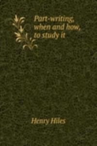 Part-writing, when and how, to study it