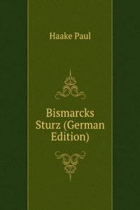 Bismarcks Sturz (German Edition)