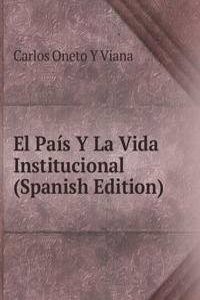 El Pais Y La Vida Institucional (Spanish Edition)