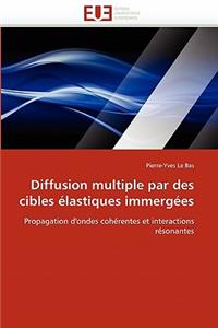 Diffusion Multiple Par Des Cibles Élastiques Immergées