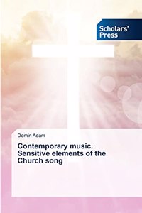 Contemporary music. Sensitive elements of the Church song