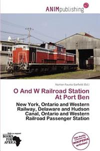 O and W Railroad Station at Port Ben