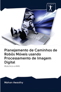 Planejamento de Caminhos de Robôs Móveis usando Processamento de Imagem Digital