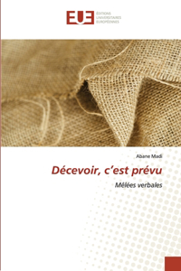 Décevoir, c'est prévu