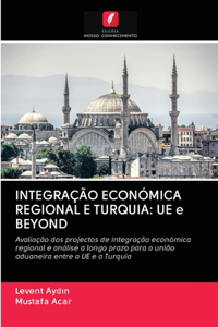 Integração Económica Regional E Turquia