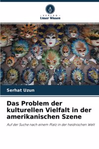 Das Problem der kulturellen Vielfalt in der amerikanischen Szene