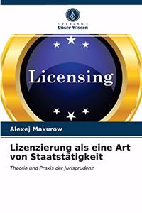 Lizenzierung als eine Art von Staatstätigkeit