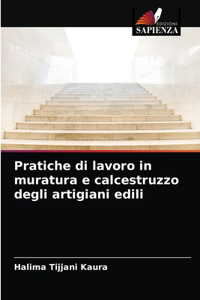 Pratiche di lavoro in muratura e calcestruzzo degli artigiani edili