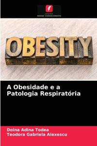A Obesidade e a Patologia Respiratória