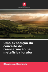 Uma exposição do conceito de reencarnação na metafísica iorubá