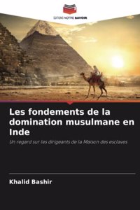 Les fondements de la domination musulmane en Inde