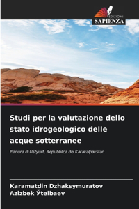 Studi per la valutazione dello stato idrogeologico delle acque sotterranee