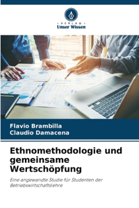 Ethnomethodologie und gemeinsame Wertschöpfung