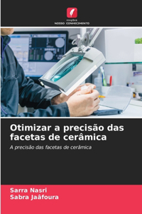Otimizar a precisão das facetas de cerâmica
