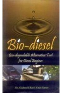 Bio-Diesel: Bio-degradable Alternative Fuel for Diesel Engines