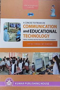 A Concise Textbook on Communication & Educational Technology for B.Sc. Nursing and Post Basic B.Sc. Nursing Students