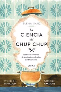 La ciencia del chup chup: Los trucos culinarios de las abuelas explicados cientificamente