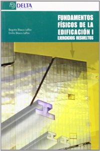 Fundamentos fisicos de la edificacion: ejercicios resueltos (Spanish Edition)
