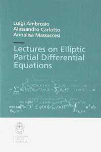 Lectures on Elliptic Partial Differential Equations