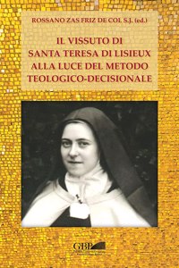 Il Vissuto Di Santa Teresa Di Lisieux Alla Luce del Metodo Teologico-Decisionale