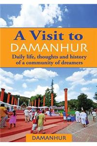 Visit to Damanhur: Daily life, thoughts and history of a community of dreamers