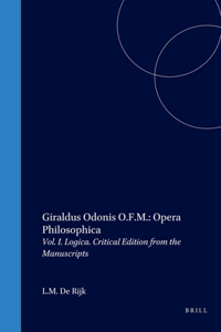 Giraldus Odonis O.F.M.: Opera Philosophica