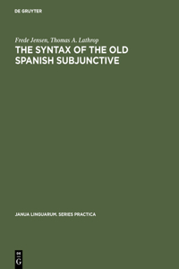 Syntax of the Old Spanish Subjunctive