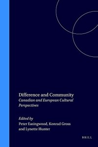 Difference and Community: Canadian and European Cultural Perspectives: 25 (Cross/Cultures)