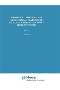 Biological, Physical and Geochemical Features of Enclosed and Semi-Enclosed Marine Systems