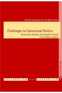 Challenges to Consensual Politics
