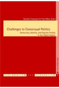 Challenges to Consensual Politics