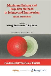 Maximum-Entropy and Bayesian Methods in Science and Engineering