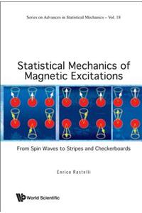 Statistical Mechanics of Magnetic Excitations: From Spin Waves to Stripes and Checkerboards