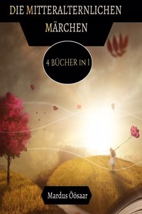Die Mittelalterlichen Märchen
