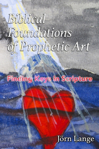 Biblical Foundations of Prophetic Art