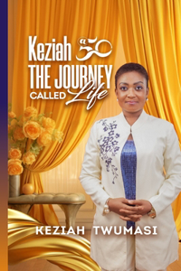 Keziah@50-The Journey Called Life