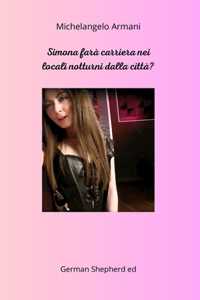 Simona farà carriera nei locali notturni della città?