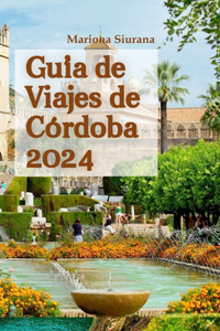 Guía de Viajes de Córdoba 2024