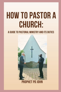 How to Pastor a Church