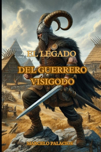El Legado del Guerrero Visigodo