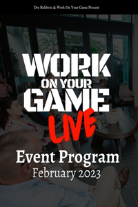 Work On Your Game LIVE Event Program