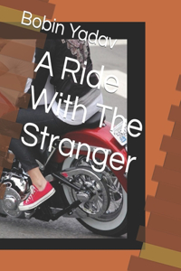 Ride With The Stranger