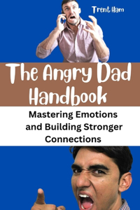 Angry Dad Handbook