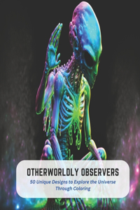 Otherworldly Observers