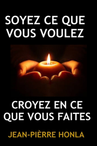 Soyez Ce Que Vous Voulez