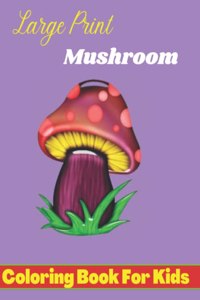 large prints mushroom coloring book for kids