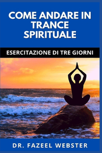 Come Andare in Trance Spirituale