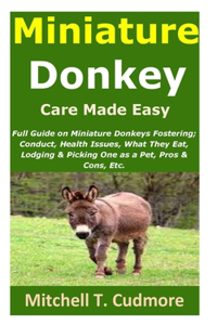 Miniature Donkey Care Made Easy