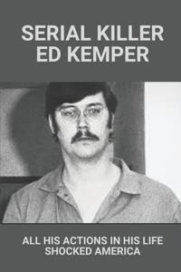 Serial Killer Ed Kemper