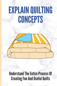 Explain Quilting Concepts